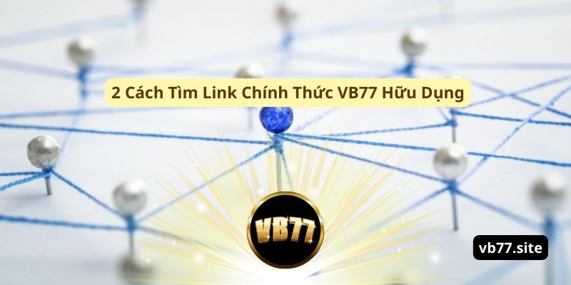 2 cach tim link chinh thuc vb77 huu dung 2 cach tim link chinh thuc vb77 huu dung | Link Chính Thức VB77