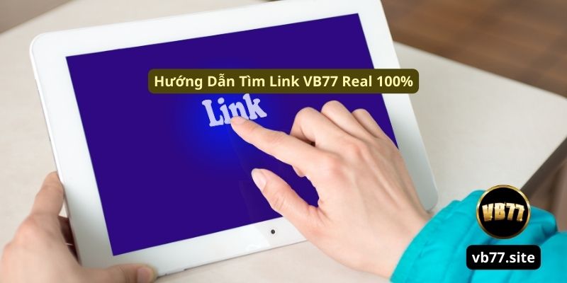 Huong dan tim link vb77 real 100 huong dan tim link vb77 real 100