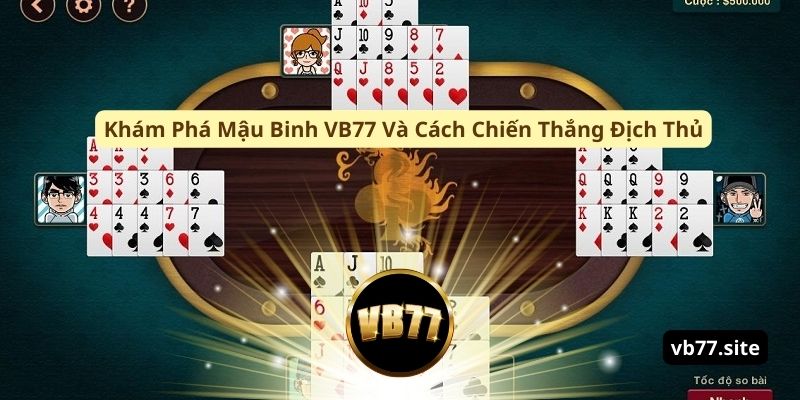 kham pha mau binh vb77 va cach chien thang dich thu