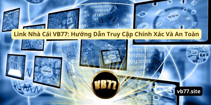 link nha cai vb77 huong dan truy cap chinh xac va an toan