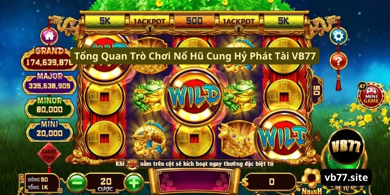 tong quan tro choi no hu cung hy phat tai vb77 tong quan tro choi no hu cung hy phat tai vb77