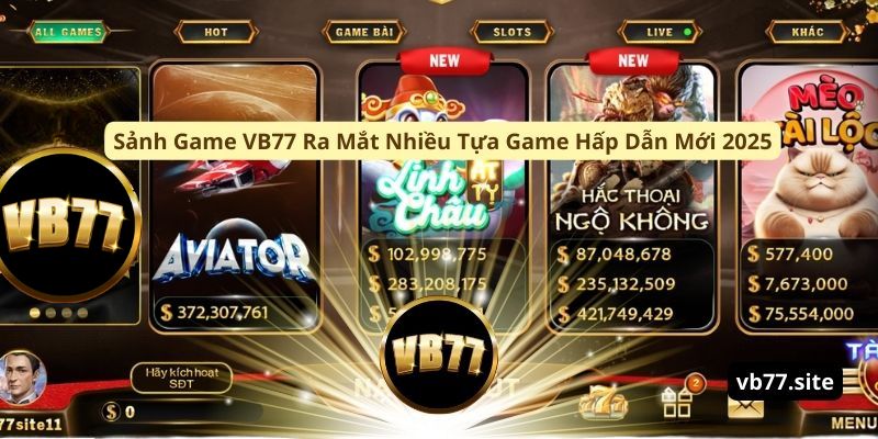 sanh game vb77 ra mat nhieu tua game hap dan moi 2025 new 1